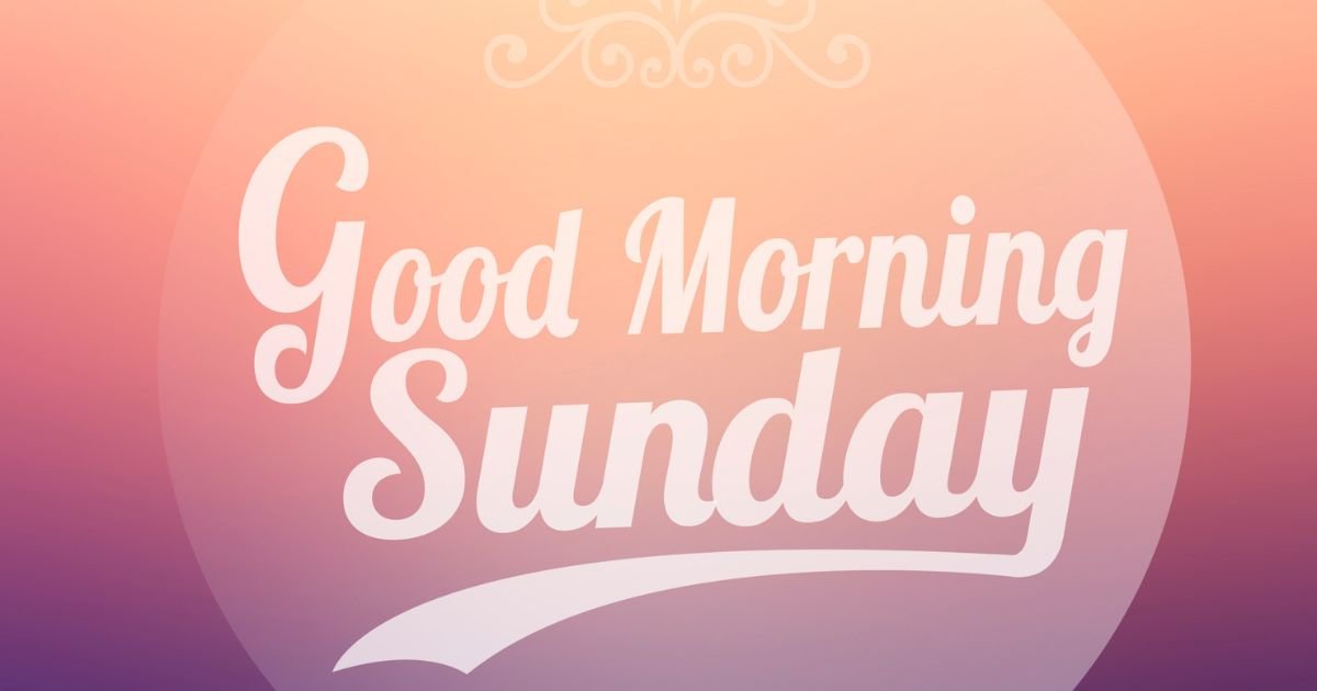 Good morning Sunday blessings Quotes