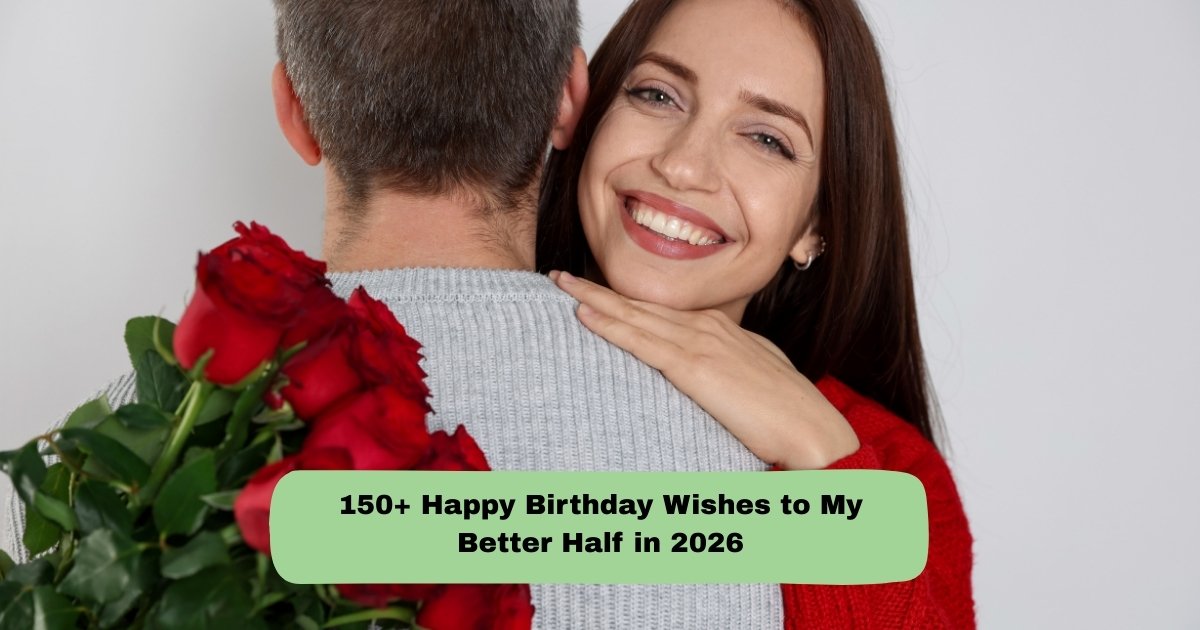 Birthday Wishes to My Better Half