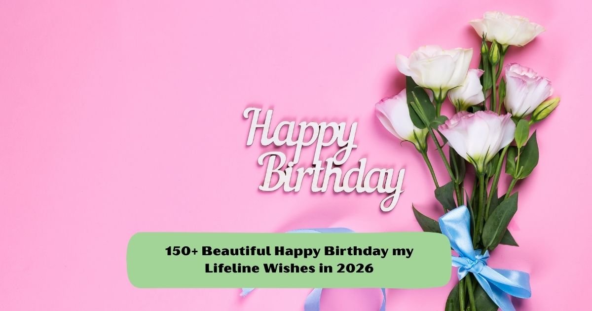 Happy Birthday my Lifeline