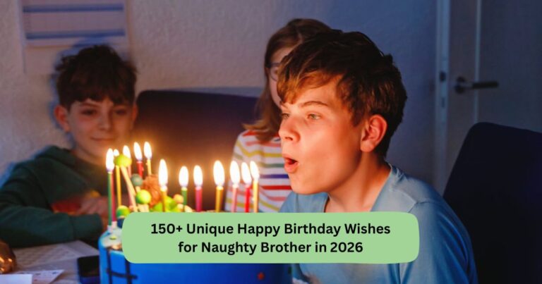 Happy birthday wishes for naughty brother