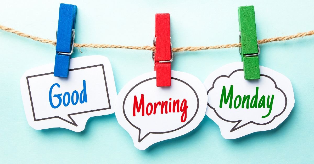 Good morning blessings, Monday