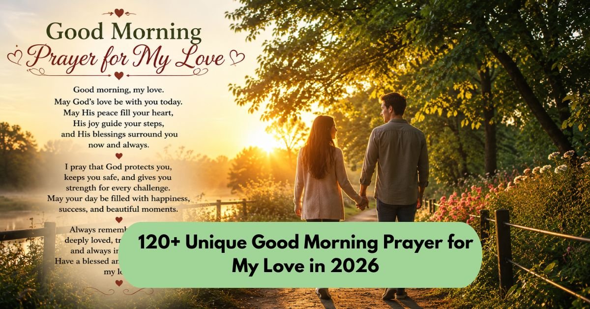 120+ Unique Good Morning Prayer for My Love in 2026